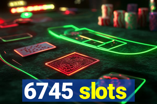 6745 slots